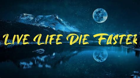 live life die faster lyrics